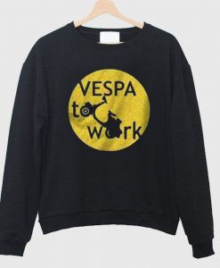 Vespa To Work Sweatshirt