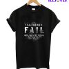 You Never Fail Until You Stop Trying T-Shirt