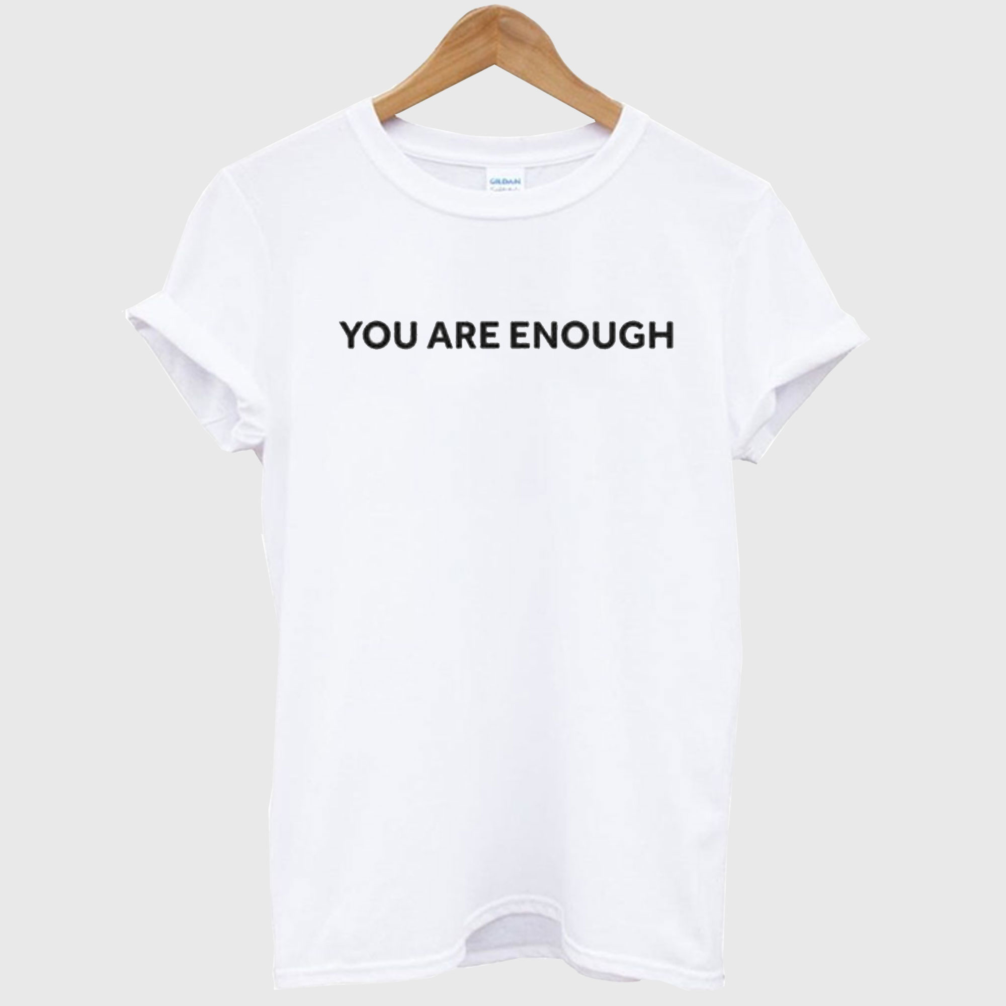 You are Enough White T shirt