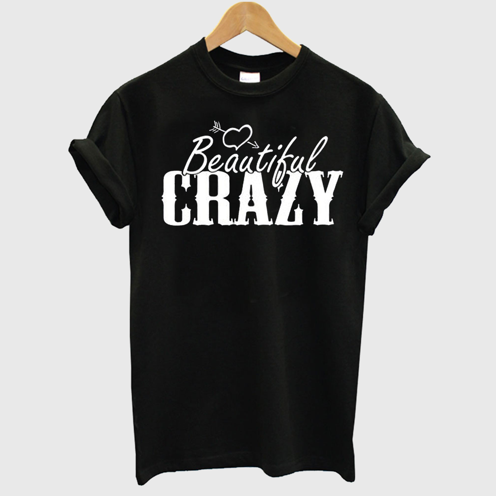 Beautiful and Crazy T-Shirt