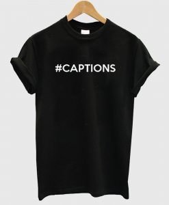 Caption T Shirt