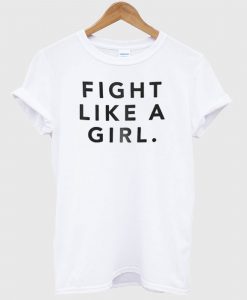 Fight Like A Girl T-Shirt