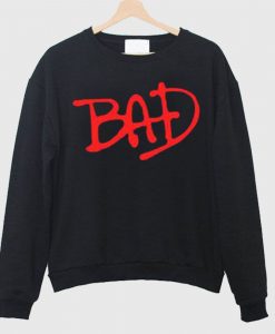 Bad Unisex Sweatshirt