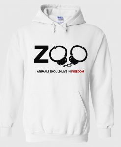 Zoo Animals Should Live In Freedom Hoodie