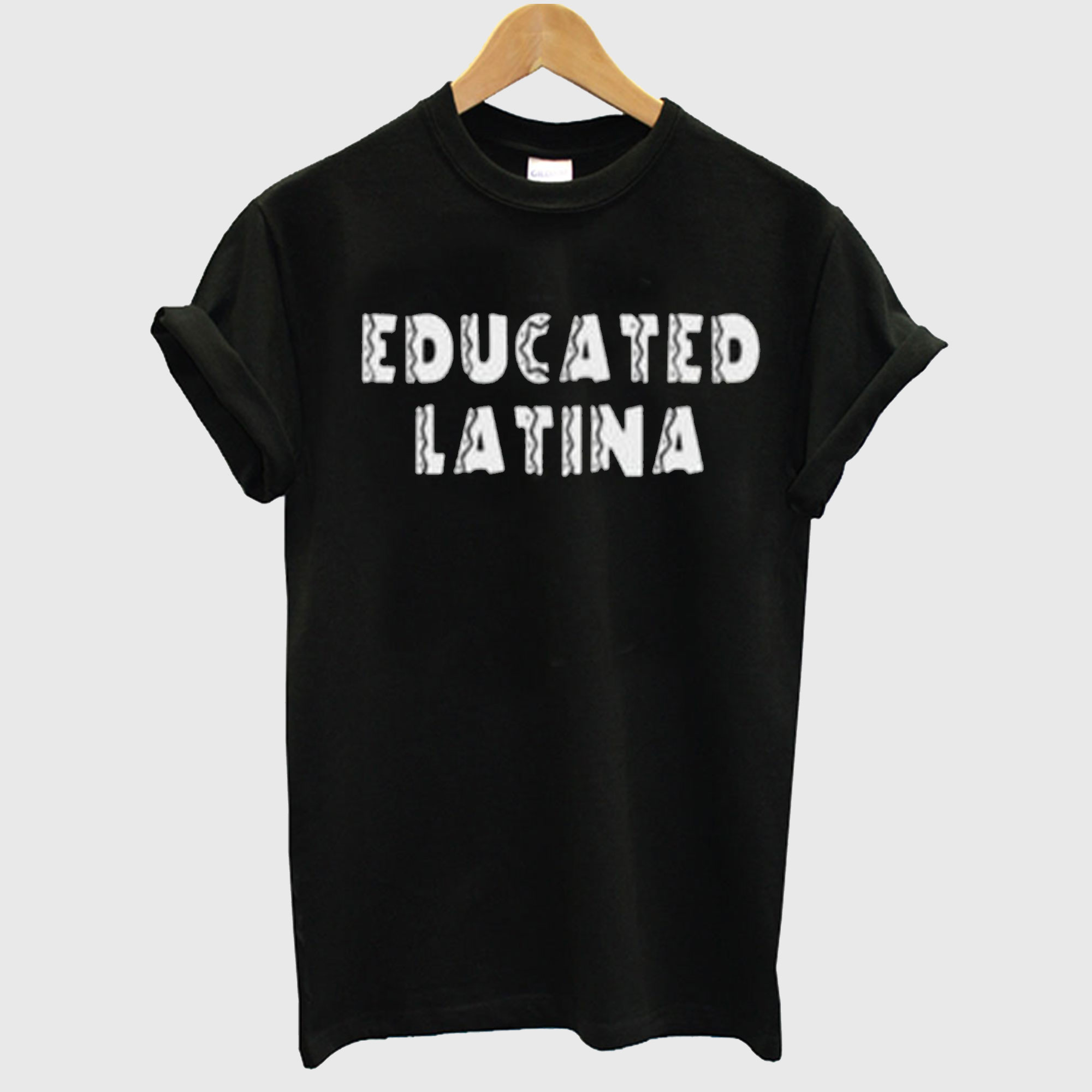 Educated Latina T Shirt