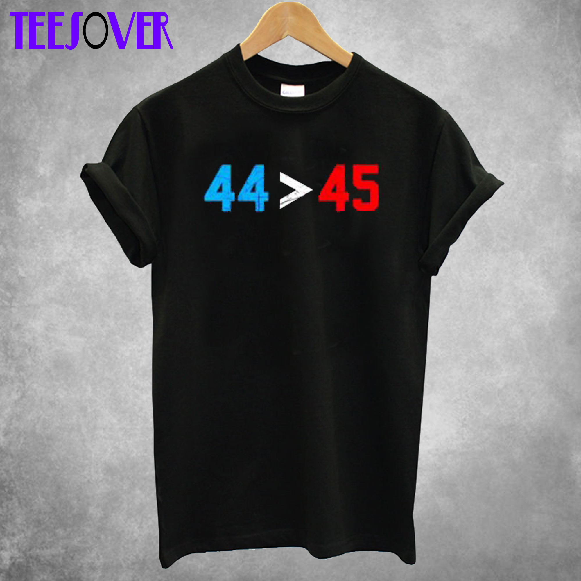 44 45 Better Than Trump T shirt