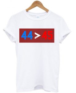44 45 Obama Is Better Than Trump T shirt