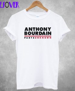 Anthony Bourdain Parts Unknown T-Shirt