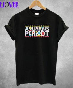 Aquarius Periodt T-Shirt