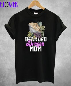 Bearded dragon Shirt for mom T-Shirt