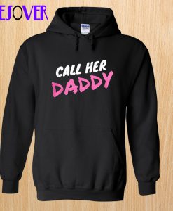 Call Her Daddy Hoodie