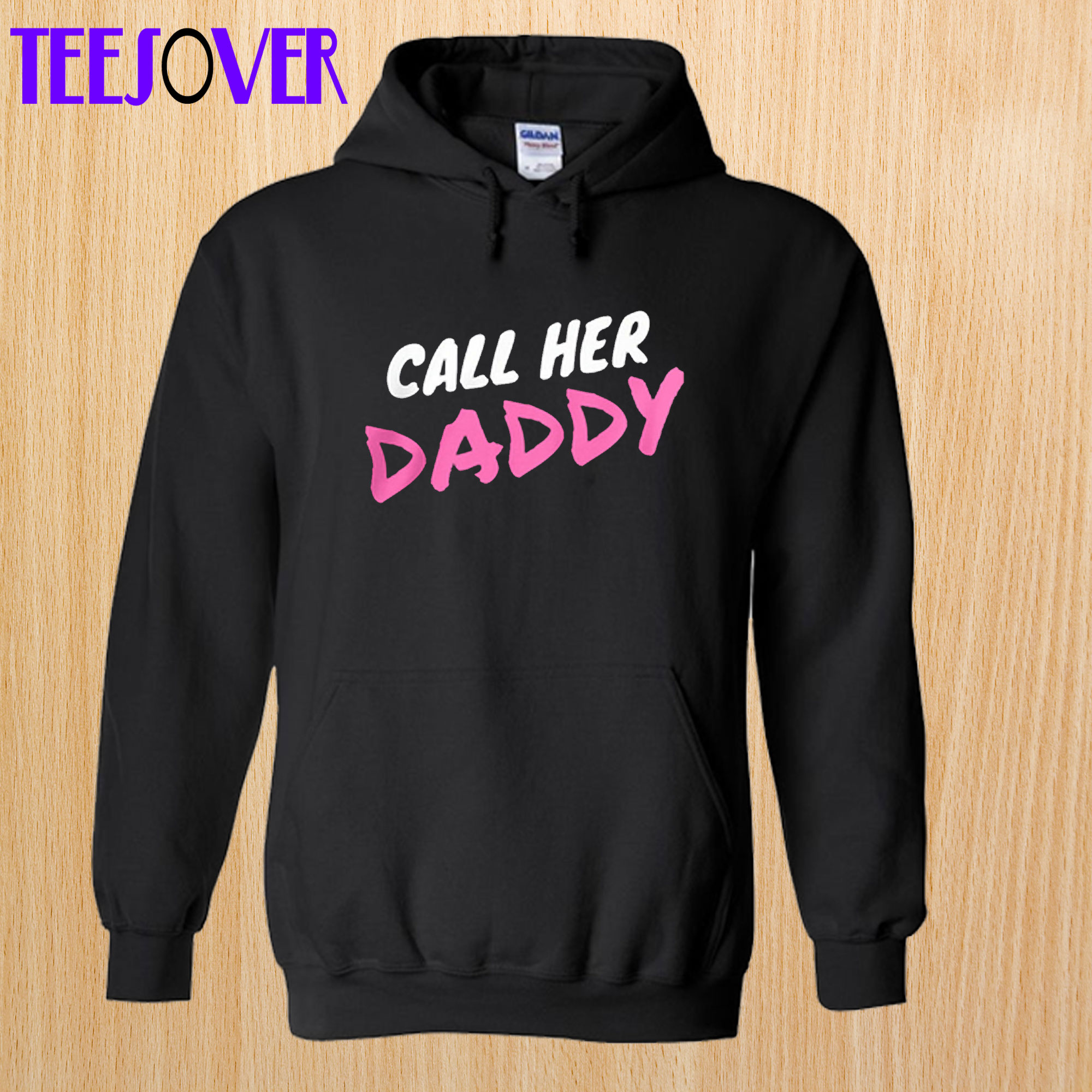 Call Her Daddy Hoodie