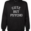 Cute But Psycho Hodie