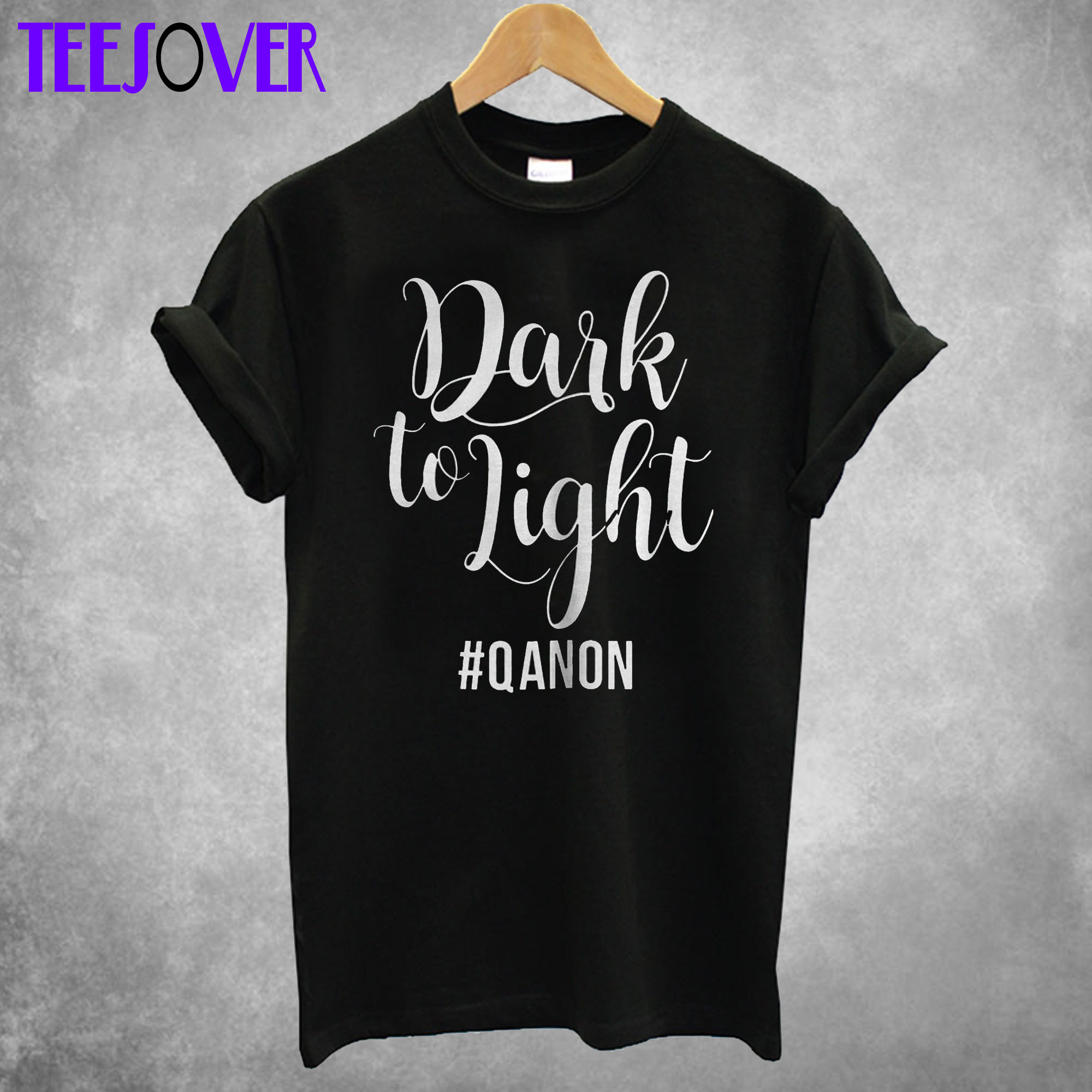 Dark To Light Qanon T Shirt