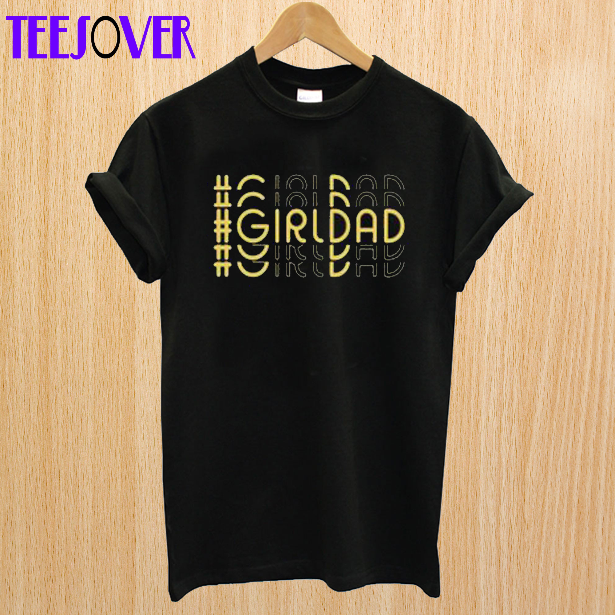 Girl Dad Special Gift T-Shi