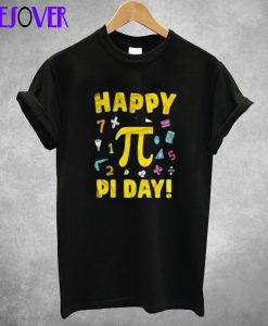 Happy Pi Day T Shirt