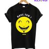 Have Fun Emotion T-Shirt