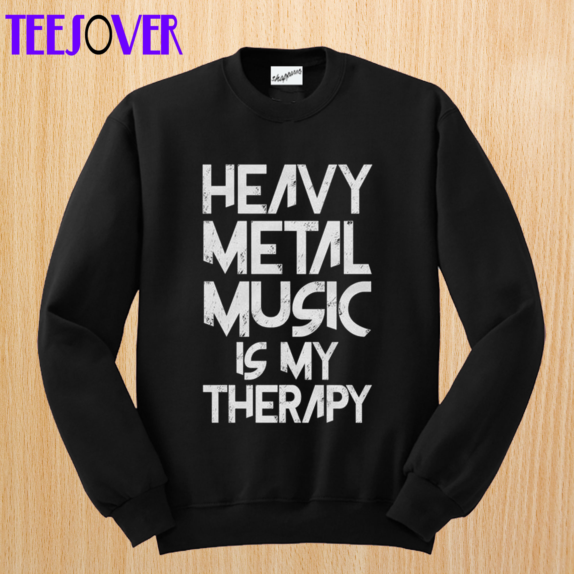 Heavy Metal Music Is My Therapy Sweatshirt