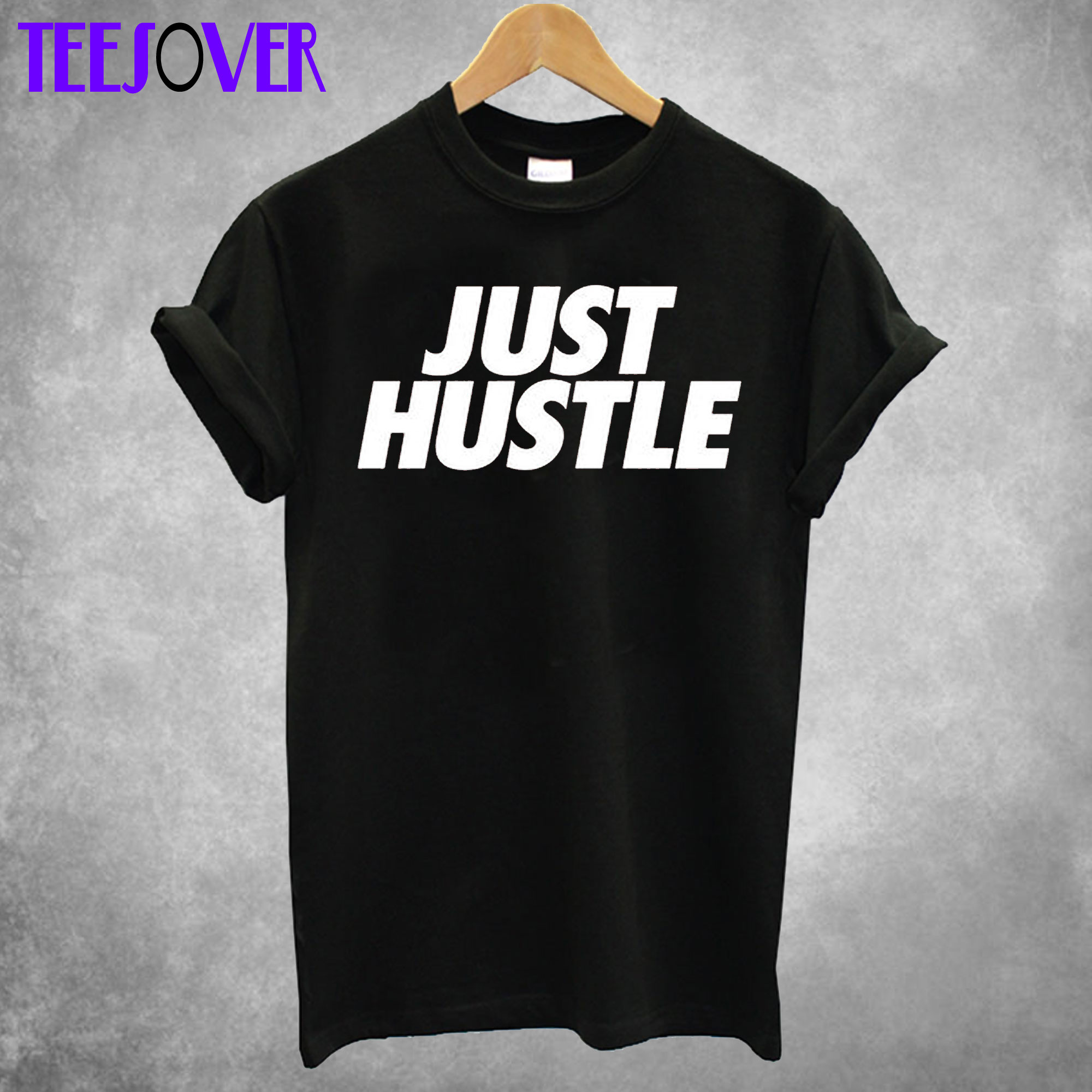 Just Hustle T-Shirt