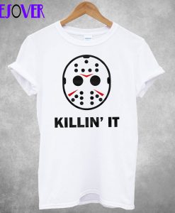 Killin It T shirt