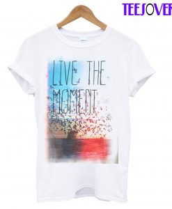 Live The Moment T-Shirt