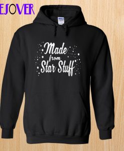 Made From Star Stuff Hoodie