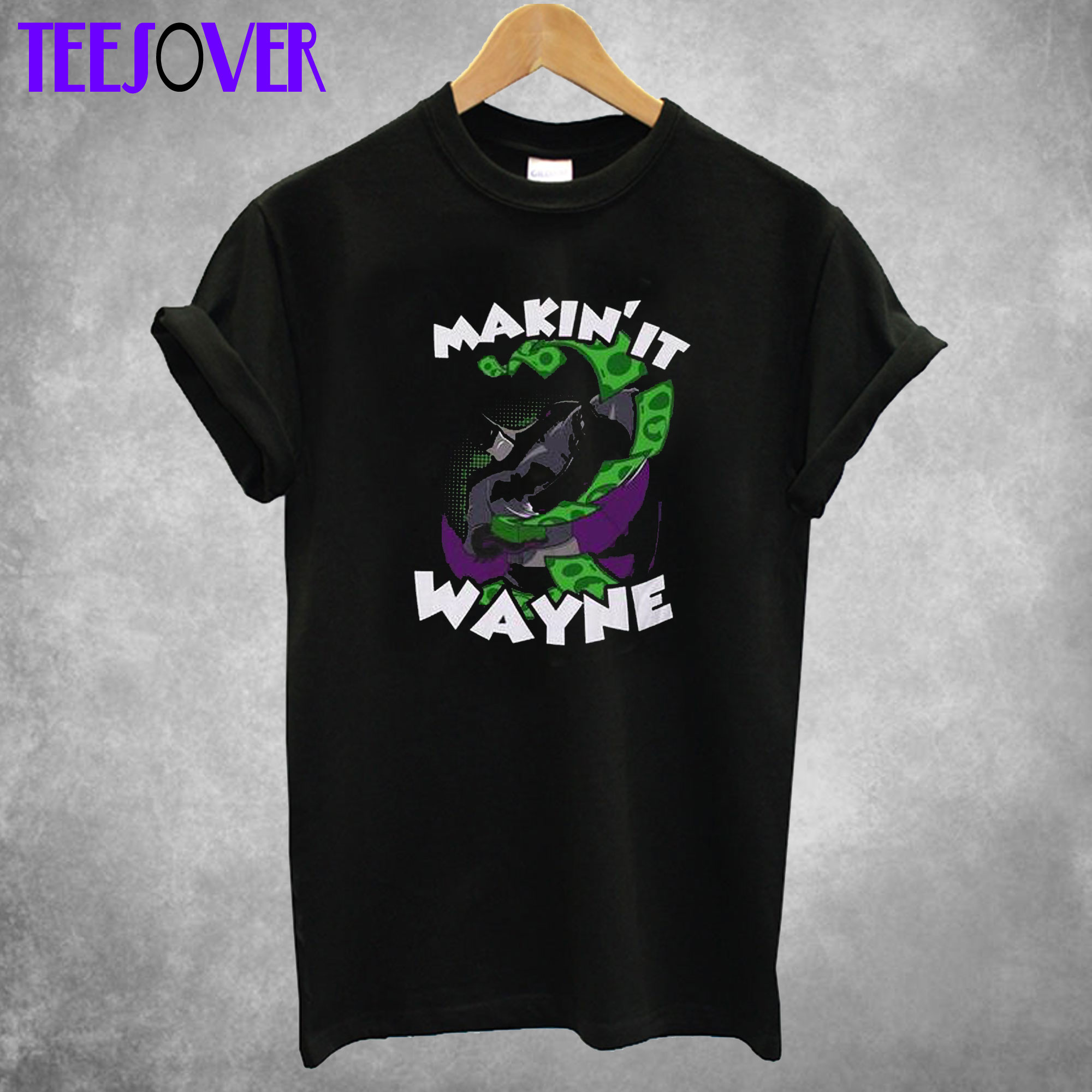 Making it Wayne T-shirt