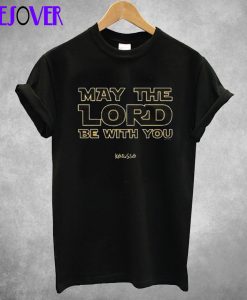 May The Lord T Shirt