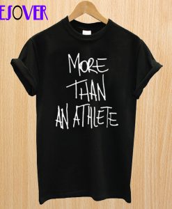 More Than An Athlete T-Shirt