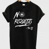 No Request T Shirt