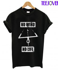 No Wind No Life T-Shirt