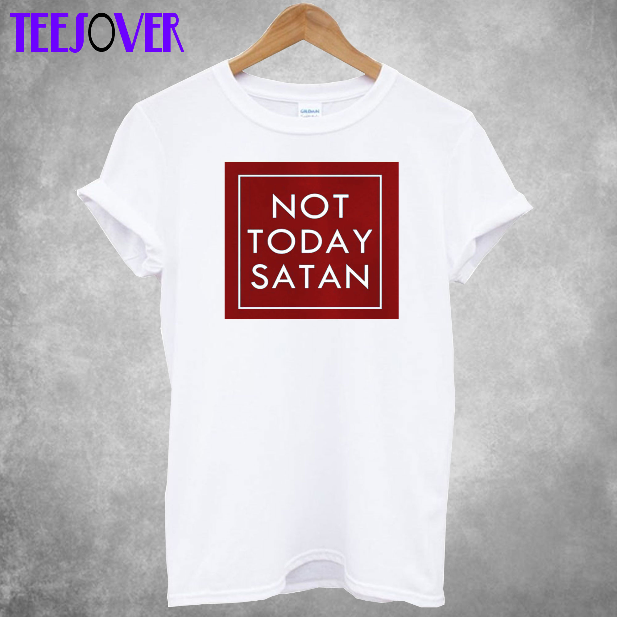 Not Today Satan T-Shirt