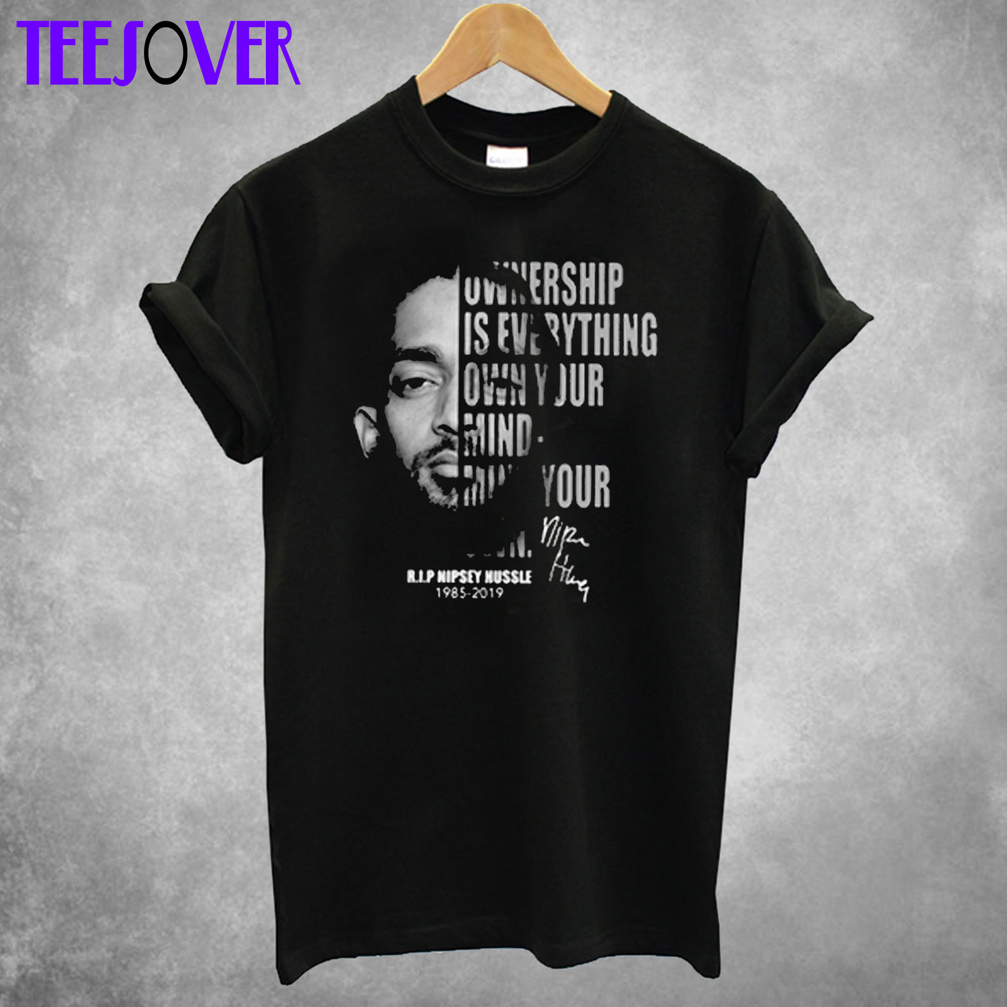 Ownership is everything own rip Nipsey Hussle T-Shirt