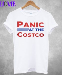 Panic At The Costco T shirt
