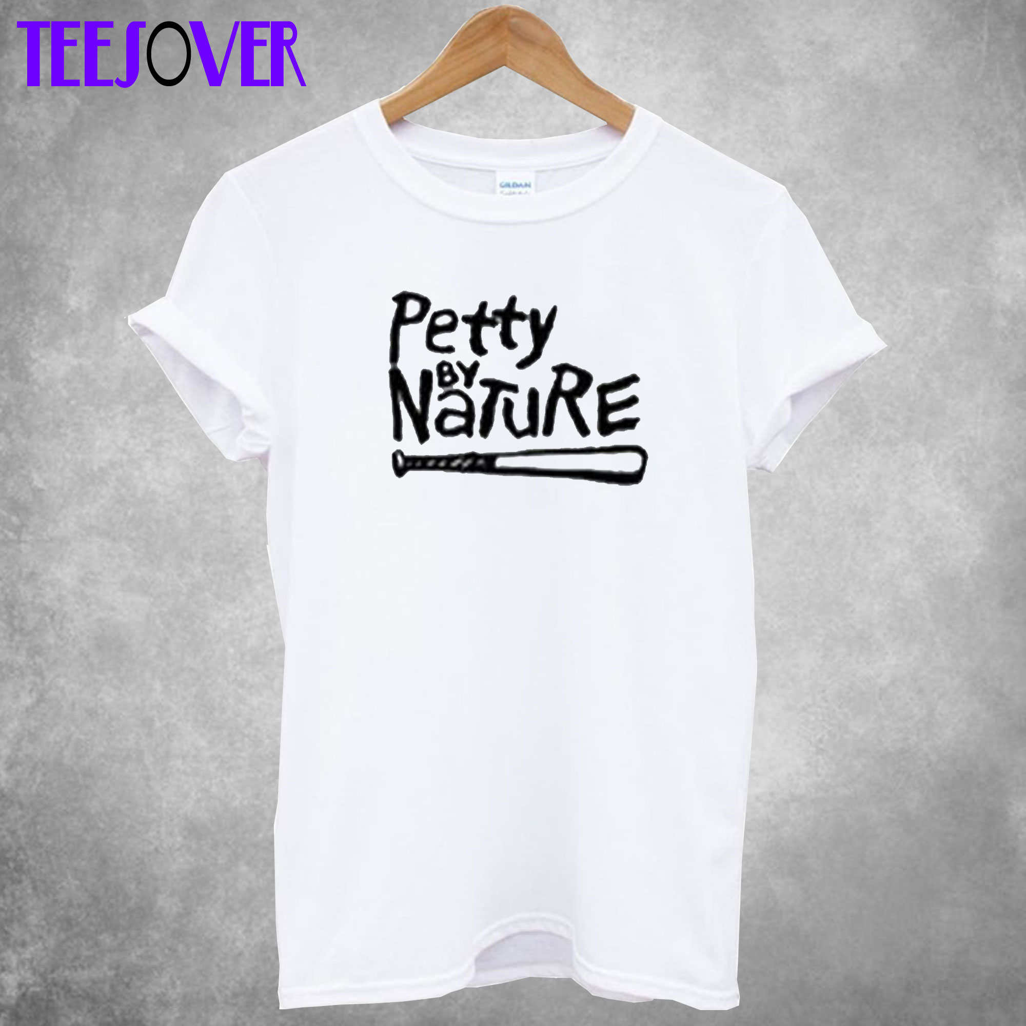 Petty By Nature T-Shirt