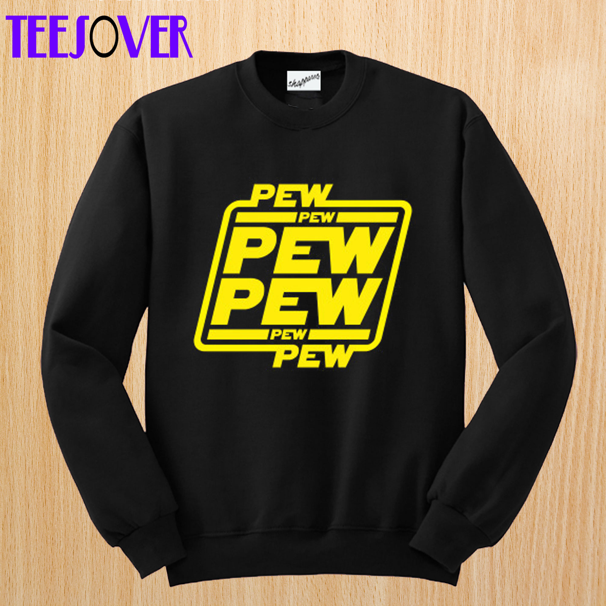 Pew Pew Pew Sweatshirt