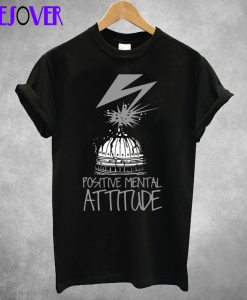 Positive Mental Attitude PMA Bad Brains Quote T shirt