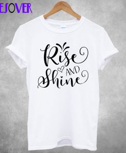 Rise And Shine White T Shirt