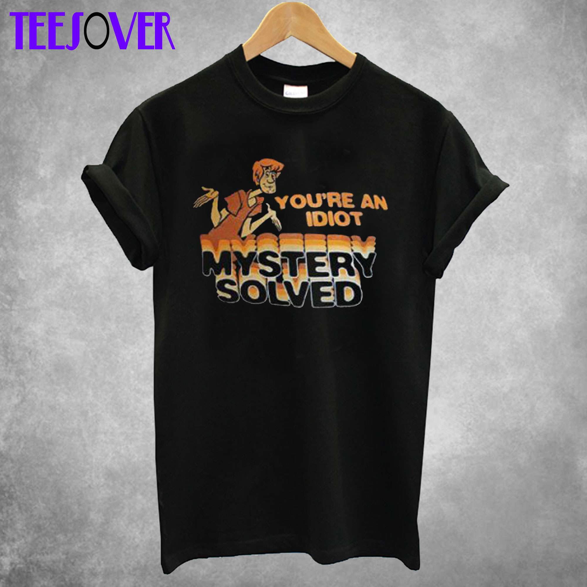 Scooby Doo You're An Idiot Mystery Solved T-Shirt