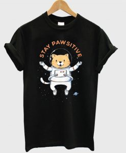 Stay Pawsitive Cat Shirts