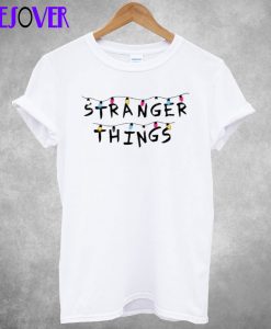 Stranger things funny T-Shirt