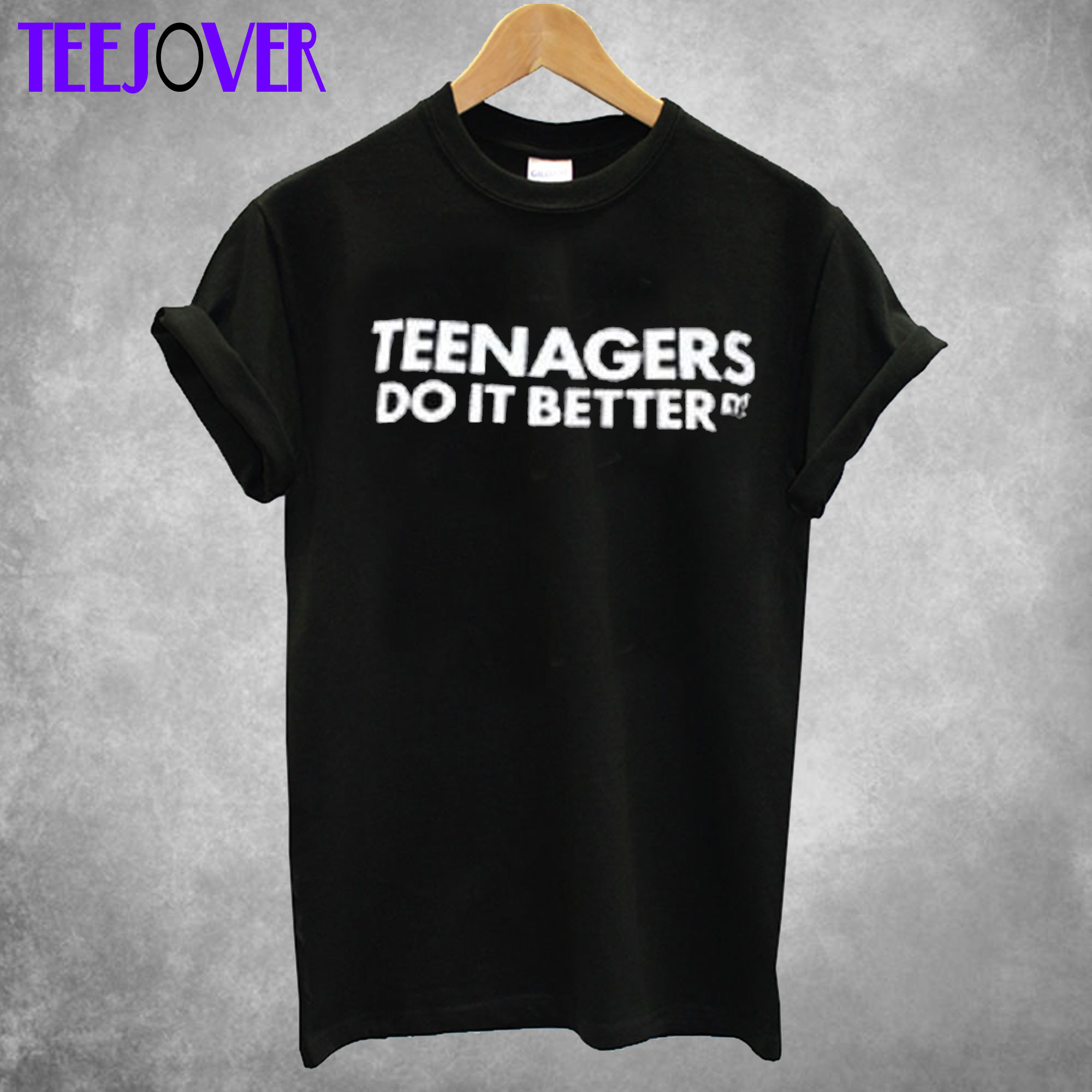 Teenagers do it better T-shirt