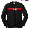 Text Here Sweatshirt