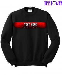 Text Here Sweatshirt