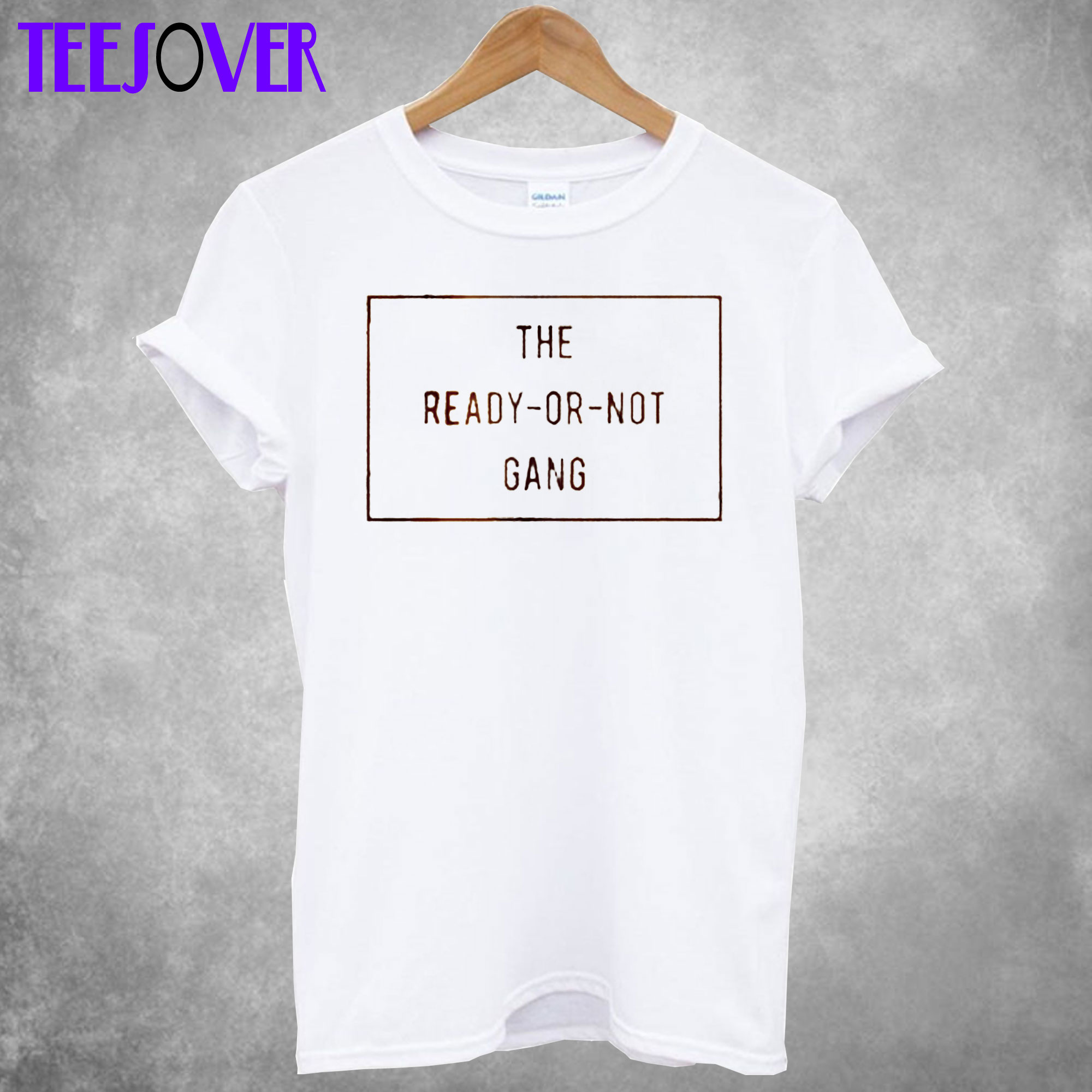 The Ready Or Not Gang T-Shirt