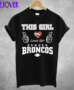 This Girl Broncos T Shirt