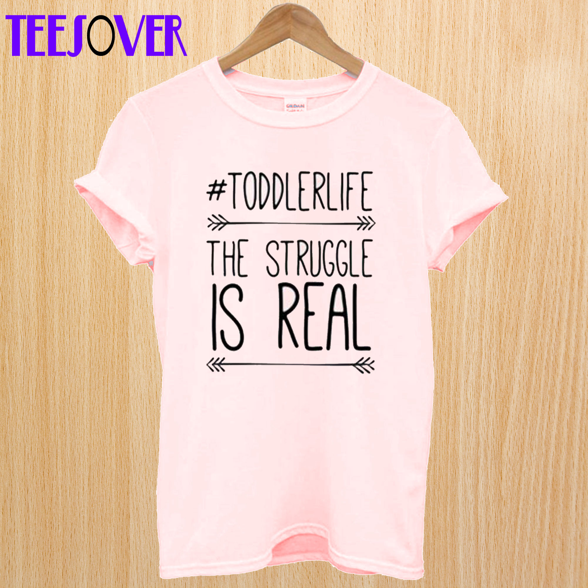 #Toddlerlife Struggle Is Real T-shirt