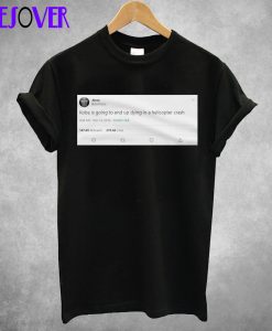 Twitt Forecast Kobe Bryant Death T shirt