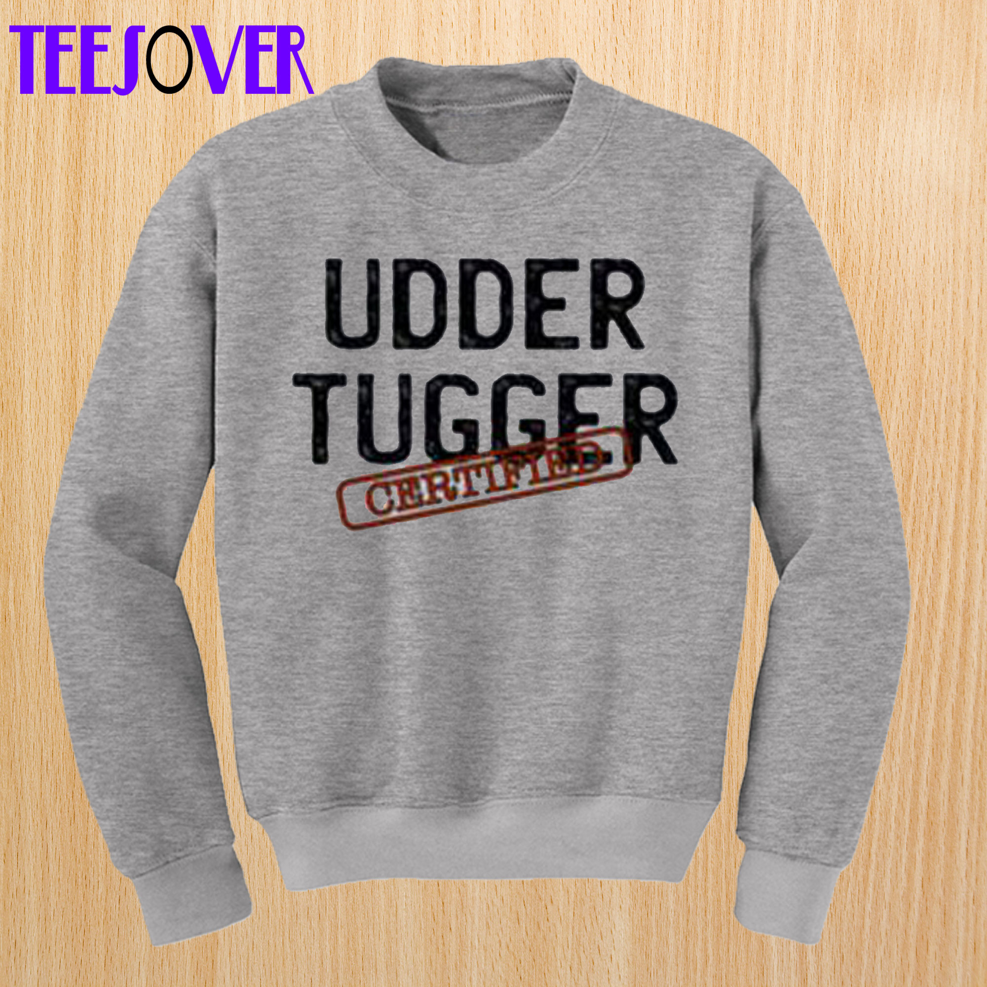 Udder Tugger Certified Sweatshirt