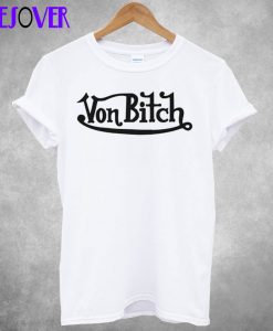 Von Bitch T-shirt